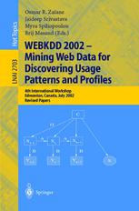 Webkdd 2002 Mining Web Data For Discovering Usage Patterns And Profiles 4th International Workshop Edmonton Canada July 23 2002 Revised Papers 1st Edition Ed H Chi