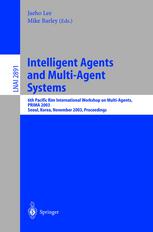 Intelligent Agents And Multiagent Systems 6th Pacific Rim International Workshop On Multiagents Prima 2003 Seoul Korea November 78 2003 Proceedings 1st Edition Boonhua Ooi Auth