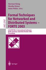 Formal Techniques For Networked And Distributed Systems Forte 2003 23rd Ifip Wg 61 International Conference Berlin Germany September 29 October 2 2003 Proceedings 1st Edition Pawe Rychwalski