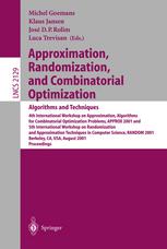Approximation Randomization And Combinatorial Optimization Algorithms And Techniques 4th International Workshop On Approximation Algorithms For Combinatorial Optimization Problems Approx 2001 And 5th International Workshop On Randomization And Approx 1st Edition Michel X Goemans Auth