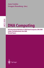 Dna Computing 6th Internationalworkshop On Dnabased Computers Dna 2000 Leiden The Netherlands June 1317 2000 Revised Papers 1st Edition Ron Weiss