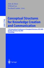 Conceptual Structures For Knowledge Creation And Communication 11th International Conference On Conceptual Structures Iccs 2003 Dresden Germany July 2125 2003 Proceedings 1st Edition Rudolf Wille Auth