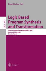 Logic Based Program Synthesis And Transformation 10th International Workshop Lopstr 2000 London Uk July 2428 2000 Selected Papers 1st Edition Kungkiu Lau Auth