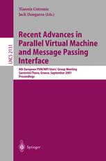 Recent Advances In Parallel Virtual Machine And Message Passing Interface 8th European Pvmmpi Users Group Meeting Santorinithera Greece September 2326 2001 Proceedings 1st Edition Frederica Darema Auth