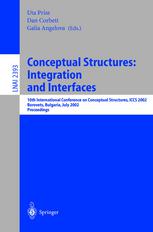 Conceptual Structures Integration And Interfaces 10th International Conference On Conceptual Structures Iccs 2002 Borovets Bulgaria July 1519 2002 Proceedings 1st Edition Claudio Carpineto Auth