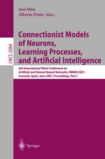 Connectionist Models Of Neurons Learning Processes And Artificial Intelligence 6th International Workconference On Artificial And Natural Neural Networks Iwann 2001 Granada Spain June 1315 2001 Proceedings Part 1 1st Edition O Herreras