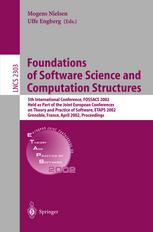 Foundations Of Software Science And Computation Structures 5th International Conference Fossacs 2002 Held As Part Of The Joint European Conferences On Theory And Practice Of Software Etaps 2002 Grenoble France April 812 2002 Proceedings 1st Edition Bruno Courcelle Auth