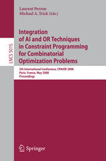 Integration Of Ai And Or Techniques In Constraint Programming For Combinatorial Optimization Problems 5th International Conference Cpaior 2008 Paris France May 2023 2008 Proceedings 1st Edition Cynthia Barnhart Auth