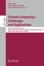 Trusted Computing Challenges And Applications First International Conference On Trusted Computing And Trust In Information Technologies Trust 2008 Villach Austria March 1112 2008 Proceedings 1st Edition Paul England Auth