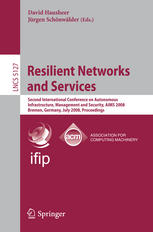 Resilient Networks And Services Second International Conference On Autonomous Infrastructure Management And Security Aims 2008 Bremen Germany July 13 2008 Proceedings 1st Edition Alberto Schaefferfilho