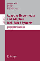 Adaptive Hypermedia And Adaptive Webbased Systems 5th International Conference Ah 2008 Hannover Germany July 29 August 1 2008 Proceedings 1st Edition Jan Borchers Auth
