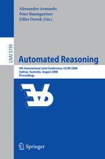 Automated Reasoning 4th International Joint Conference Ijcar 2008 Sydney Australia August 1215 2008 Proceedings 1st Edition Aarti Gupta Auth