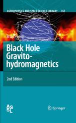 Black Hole Gravitohydromagnetics 2nd Edition Brian Punsly Auth