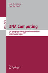 Dna Computing 13th International Meeting On Dna Computing Dna13 Memphis Tn Usa June 48 2007 Revised Selected Papers 1st Edition Erik D Demaine