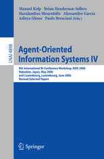 Agentoriented Information Systems Iv 8th International Biconference Workshop Aois 2006 Hakodate Japan May 9 2006 And Luxembourg Luxembourg June 6 2006 Revised Selected Papers 1st Edition Viviane Torres Da Silva