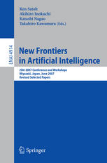 New Frontiers In Artificial Intelligence Jsai 2007 Conference And Workshops Miyazaki Japan June 1822 2007 Revised Selected Papers 1st Edition Katashi Nagao Auth