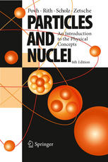 Particles And Nuclei An Introduction To The Physical Concepts 6th Edition Bogdan Povh