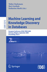Machine Learning And Knowledge Discovery In Databases European Conference Ecml Pkdd 2008 Antwerp Belgium September 1519 2008 Proceedings Part Ii 1st Edition Dennis Leman