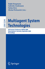 Multiagent System Technologies 6th German Conference Mates 2008 Kaiserslautern Germany September 2326 2008 Proceedings 1st Edition Michael Wooldridge Auth