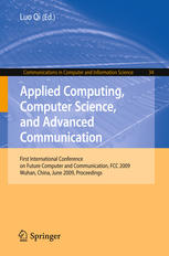Applied Computing Computer Science And Advanced Communication First International Conference On Future Computer And Communication Fcc 2009 Wuhan China June 67 2009 Proceedings 1st Edition Xincai Wu