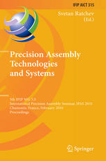 Precision Assembly Technologies And Systems 5th Ifip Wg 55 International Precision Assembly Seminar Ipas 2010 Chamonix France February 1417 2010 Proceedings 1st Edition Carsten Tietje