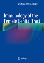 Immunology Of The Female Genital Tract 1st Edition Ernst Rainer Weissenbacher Auth