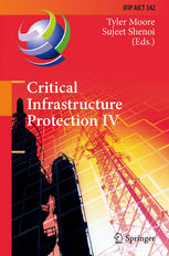 Critical Infrastructure Protection Iv Fourth Annual Ifip Wg 1110 International Conference On Critical Infrastructure Protection Iccip 2010 Washington Dc Usa March 1517 2010 Revised Selected Papers 1st Edition Neil Robinson