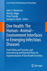 One Health The Humananimalenvironment Interfaces In Emerging Infectious Diseases Food Safety And Security And International And National Plans For Implementation Of One Health Activities 1st Edition Peter R Wielinga