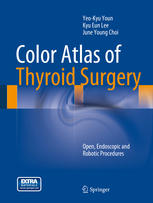 Color Atlas Of Thyroid Surgery Open Endoscopic And Robotic Procedures 1st Edition Yeokyu Youn