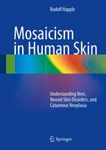 Mosaicism In Human Skin Understanding Nevi Nevoid Skin Disorders And Cutaneous Neoplasia 1st Edition Rudolf Happle Auth