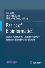Basics Of Bioinformatics Lecture Notes Of The Graduate Summer School On Bioinformatics Of China 1st Edition Xuegong Zhang