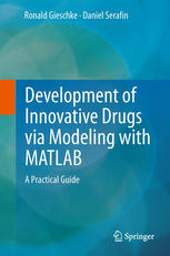 Development Of Innovative Drugs Via Modeling With Matlab A Practical Guide 1st Edition Ronald Gieschke