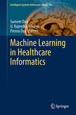 Machine Learning In Healthcare Informatics 1st Edition Pradeep Chowriappa