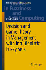 Decision And Game Theory In Management With Intuitionistic Fuzzy Sets 1st Edition Dengfeng Li Auth