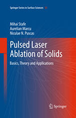 Pulsed Laser Ablation Of Solids Basics Theory And Applications 1st Edition Mihai Stafe
