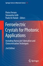 Ferroelectric Crystals For Photonic Applications Including Nanoscale Fabrication And Characterization Techniques 2nd Edition S Mailis