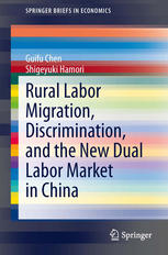 Rural Labor Migration Discrimination And The New Dual Labor Market In China 1st Edition Guifu Chen