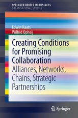 Creating Conditions For Promising Collaboration Alliances Networks Chains Strategic Partnerships 1st Edition Edwin Kaats