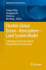 Flexible Global Oceanatmosphereland System Model A Modeling Tool For The Climate Change Research Community 1st Edition Haiyang Yu