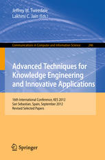 Advanced Techniques For Knowledge Engineering And Innovative Applications 16th International Conference Kes 2012 San Sebastian Spain September 1012 2012 Revised Selected Papers 1st Edition Atsuko K Yamazaki