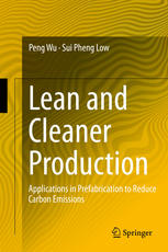 Lean And Cleaner Production Applications In Prefabrication To Reduce Carbon Emissions 1st Edition Peng Wu