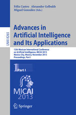 Advances In Artificial Intelligence And Its Applications 12th Mexican International Conference On Artificial Intelligence Micai 2013 Mexico City Mexico November 2430 2013 Proceedings Part I 1st Edition Mauricio Osorio