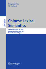 Chinese Lexical Semantics 14th Workshop Clsw 2013 Zhengzhou China May 1012 2013 Revised Selected Papers 1st Edition Chengfa Lu