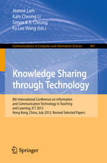 Knowledge Sharing Through Technology 8th International Conference On Information And Communication Technology In Teaching And Learning Ict 2013 Hong Kong China July 1011 2013 Revised Selected Papers 1st Edition Yoko Hirata
