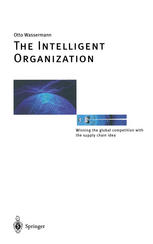 The Intelligent Organization Winning The Global Competition With The Supply Chain Idea Dipling Otto Wassermann Auth