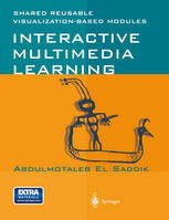 Interactive Multimedia Learning Shared Reusable Visualizationbased Modules 1st Edition Abdulmotaleb El Saddik Auth