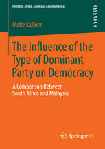 The Influence Of The Type Of Dominant Party On Democracy A Comparison Between South Africa And Malaysia 1st Edition Malte Kaner Auth