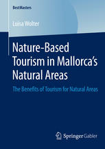 Naturebased Tourism In Mallorcas Natural Areas The Benefits Of Tourism For Natural Areas 1st Edition Luisa Wolter Auth