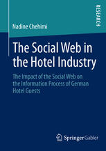 The Social Web In The Hotel Industry The Impact Of The Social Web On The Information Process Of German Hotel Guests 1st Edition Nadine Chehimi Auth