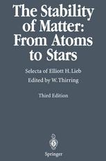 The Stability Of Matter From Atoms To Stars Selecta Of Elliott H Lieb Professor Walter Thirring Auth